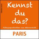 [German] - Paris: Alltagsgeschichten aus Männersicht Audiobook