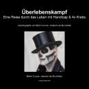 [German] - Überlebenskampf: Eine Reise durch das Leben mit Handicap & 4x Krebs (Autobiografie) Audiobook