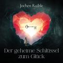 [German] - Der geheime Schlüssel zum Glück Audiobook