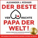[German] - DER BESTE verarschte PAPA DER WELT!: Umdenk-Roman nach wahren Erlebnissen Audiobook