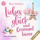 [German] - Liebesglück und Croissantküsse - Verlieben auf französisch-Reihe, Band 1 (Ungekürzt) Audiobook