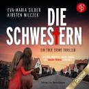 [German] - Die Schwestern - Ein True Crime Thriller (Ungekürzt) Audiobook