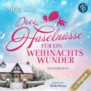 [German] - Drei Haselnüsse für ein Weihnachtswunder (Ungekürzt) Audiobook