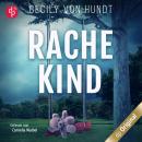 [German] - Rachekind - Ein spannender Thriller über gefährliche Obsessionen und zerrüttete Familien  Audiobook