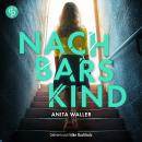 [German] - Nachbars Kind | Thriller Hörbuch (Ungekürzt) Audiobook