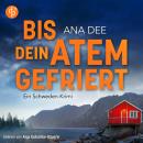 [German] - Bis dein Atem gefriert | Ein Skandinavien Krimi Hörbuch (Ungekürzt) Audiobook