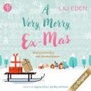 [German] - A Very Merry Ex-Mas - Weihnachtsflirt mit Hindernissen (Ungekürzt) Audiobook