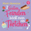 [German] - Guten Feinden bäckt man ein Törtchen | Romance Hörbuch (Ungekürzt) Audiobook