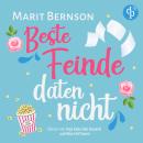 [German] - Beste Feinde daten nicht | Romance Hörbuch (Ungekürzt) Audiobook