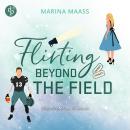 [German] - Flirting Beyond the Field | Ein Strangers to Lovers New Adult Sports Romance Hörbuch - Si Audiobook