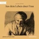 [German] - Aus dem Leben einer Frau (Ungekürzt) Audiobook