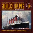 [German] - Sherlock Holmes und die letzte Fahrt der Lusitania (Ungekürzt) Audiobook
