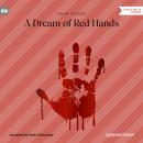 A Dream of Red Hands (Unabridged) Audiobook
