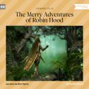 The Merry Adventures of Robin Hood (Unabridged) Audiobook