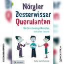 Nörgler Besserwisser Querulanten - Wie Sie schwierige Menschen zielsicher steuern (Ungekürzt) Audiobook