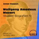 Wolfgang Amadeus Mozart - Musiker-Biografien, Folge 1 (Ungekürzt) Audiobook