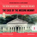 The Case of the Missing Mummy - The New Adventures of Sherlock Holmes, Episode 1 (Unabridged) Audiobook