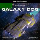 Galaxy Dog - Dark Galaxy, Book 1 (Unabridged) Audiobook