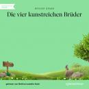 [German] - Die vier kunstreichen Brüder (Ungekürzt) Audiobook