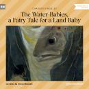 The Water-Babies, a Fairy Tale for a Land Baby (Unabridged) Audiobook