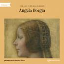[German] - Angela Borgia (Ungekürzt) Audiobook