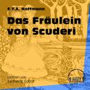 Das Fräulein von Scuderi (Ungekürzt) Audiobook