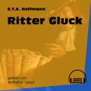 Ritter Gluck (Ungekürzt) Audiobook