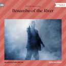 Bosambo of the River (Unabridged) Audiobook