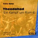 Theodahad - Ein Kampf um Rom, Buch 4 (Ungekürzt) Audiobook