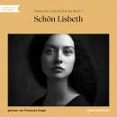 [German] - Schön Lisbeth (Ungekürzt) Audiobook