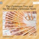 The Christmas Tree and the Wedding Christmas Story (Unabridged) Audiobook