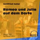 Romeo und Julia auf dem Dorfe (Ungekürzt) Audiobook