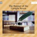 The Banner of the Upright Seven (Unabridged) Audiobook