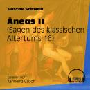 Äneas II - Sagen des klassischen Altertums, Teil 16 (Ungekürzt) Audiobook