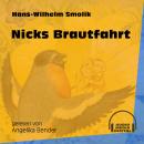 Nicks Brautfahrt (Ungekürzt) Audiobook