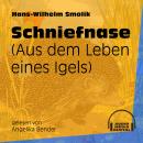 Schniefnase - Aus dem Leben eines Igels (Ungekürzt) Audiobook