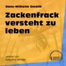 Zackenfrack versteht zu leben (Ungekürzt) Audiobook