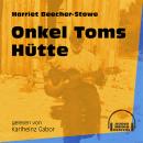 Onkel Toms Hütte (Ungekürzt) Audiobook