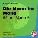 Die Mann im Mond - Minni Mann, Folge 3 (ungekürzt) Audiobook