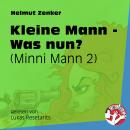 Kleine Mann - Was nun? - Minni Mann, Folge 2 (Ungekürzt), Helmut Zenker