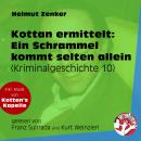 Ein Schrammel kommt selten allein - Kottan ermittelt - Kriminalgeschichten, Folge 10 (Ungekürzt), Helmut Zenker