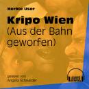 Kripo Wien - Aus der Bahn geworfen (Ungekürzt) Audiobook