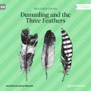 Dummling and the Three Feathers (Ungekürzt) Audiobook
