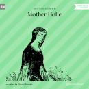Mother Holle (Ungekürzt) Audiobook
