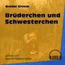 Brüderchen und Schwesterchen (Ungekürzt) Audiobook