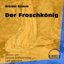 Der Froschkönig (Ungekürzt) Audiobook