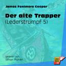 Der alte Trapper - Lederstrumpf, Band 5 (Ungekürzt) Audiobook