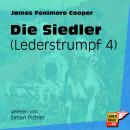 Die Siedler - Lederstrumpf, Band 4 (Ungekürzt) Audiobook
