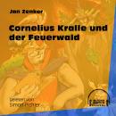 Cornelius Kralle und der Feuerwald (Ungekürzt) Audiobook