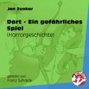 Dart - Ein gefährliches Spiel - Horrorgeschichte (Ungekürzt) Audiobook